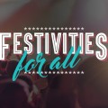 Festivities for all
